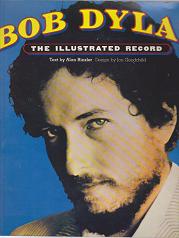 Bob Dylan The Illustrated Record by Alan Rinzler